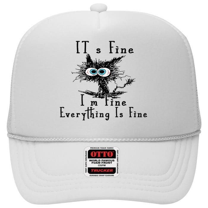 It's Fine I'm Fine Everything Is Fine Funny cat High Crown Mesh Back Trucker Hat