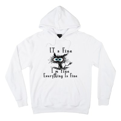 It's Fine I'm Fine Everything Is Fine Funny cat Hoodie