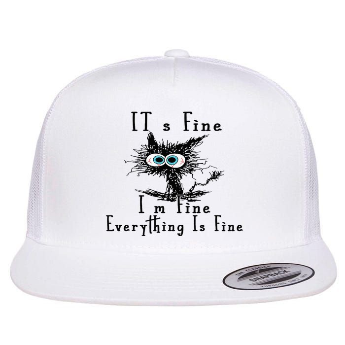 It's Fine I'm Fine Everything Is Fine Funny cat Flat Bill Trucker Hat