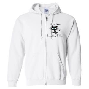 It's Fine I'm Fine Everything Is Fine Funny cat Full Zip Hoodie