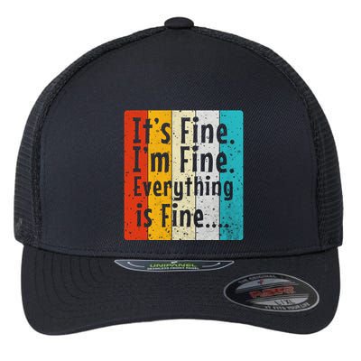 ItS Fine IM Fine Everything Is Fine Vintage Retro Style Meaningful Gift Flexfit Unipanel Trucker Cap