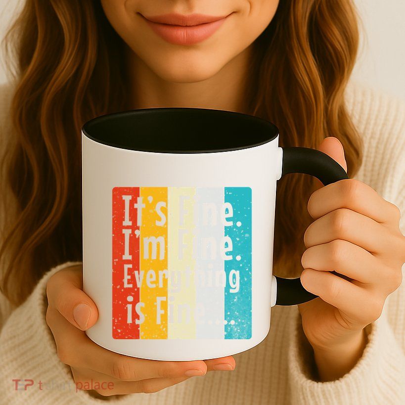 ItS Fine IM Fine Everything Is Fine Vintage Retro Style Meaningful Gift Mug