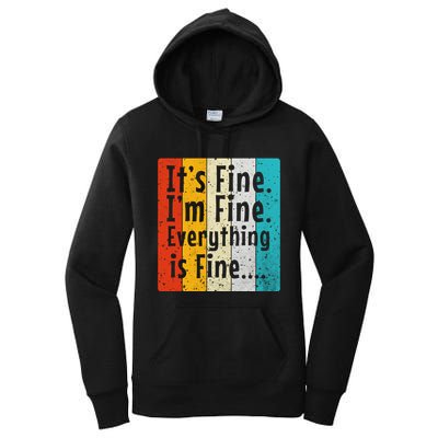 ItS Fine IM Fine Everything Is Fine Vintage Retro Style Meaningful Gift Women's Pullover Hoodie