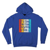 ItS Fine IM Fine Everything Is Fine Vintage Retro Style Meaningful Gift Hoodie