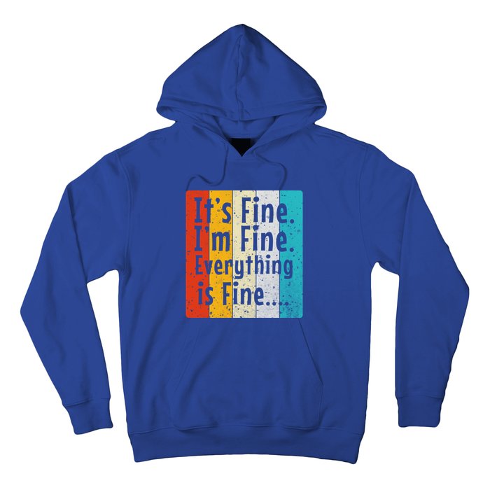 ItS Fine IM Fine Everything Is Fine Vintage Retro Style Meaningful Gift Hoodie