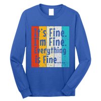 ItS Fine IM Fine Everything Is Fine Vintage Retro Style Meaningful Gift Long Sleeve Shirt