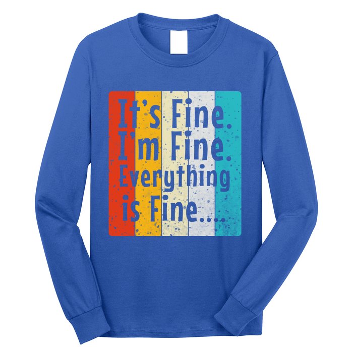 ItS Fine IM Fine Everything Is Fine Vintage Retro Style Meaningful Gift Long Sleeve Shirt