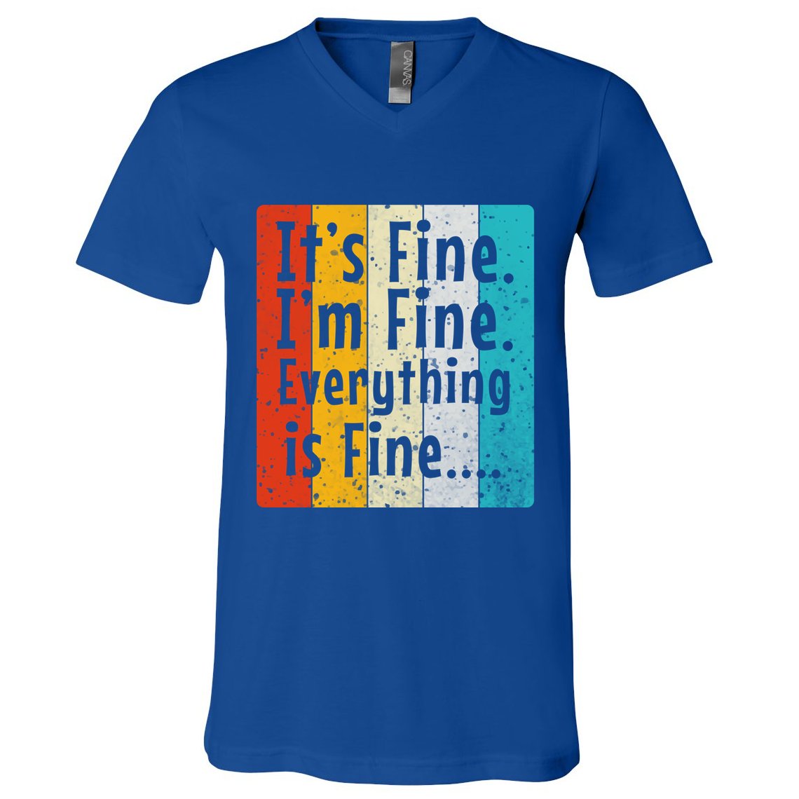 ItS Fine IM Fine Everything Is Fine Vintage Retro Style Meaningful Gift V-Neck T-Shirt