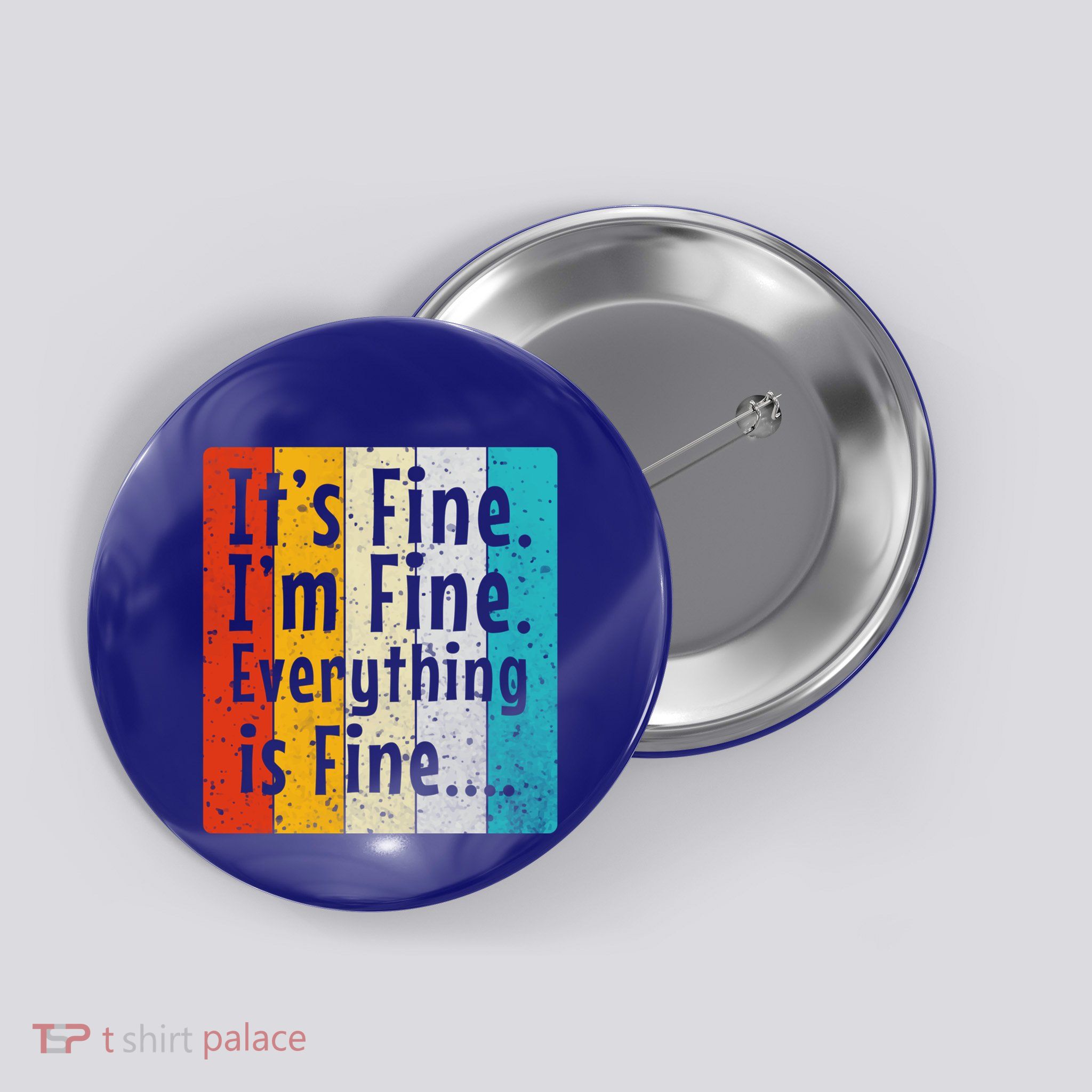 ItS Fine IM Fine Everything Is Fine Vintage Retro Style Meaningful Gift Button