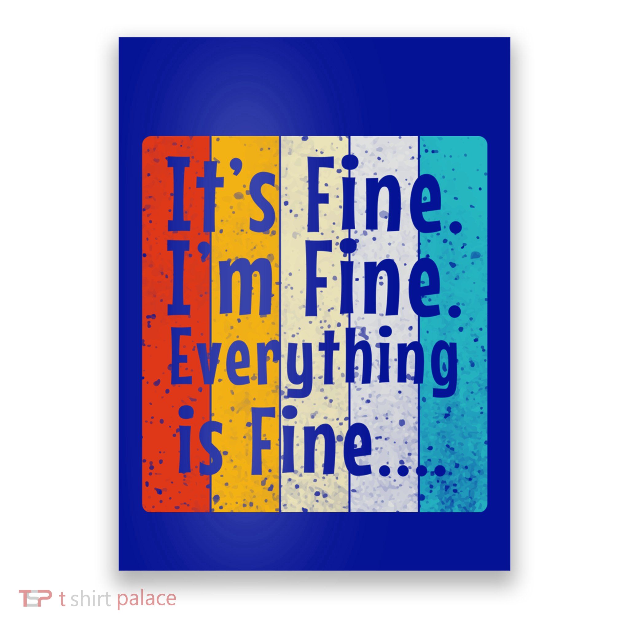 ItS Fine IM Fine Everything Is Fine Vintage Retro Style Meaningful Gift Poster