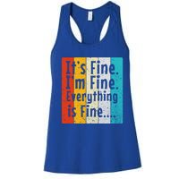 ItS Fine IM Fine Everything Is Fine Vintage Retro Style Meaningful Gift Women's Racerback Tank