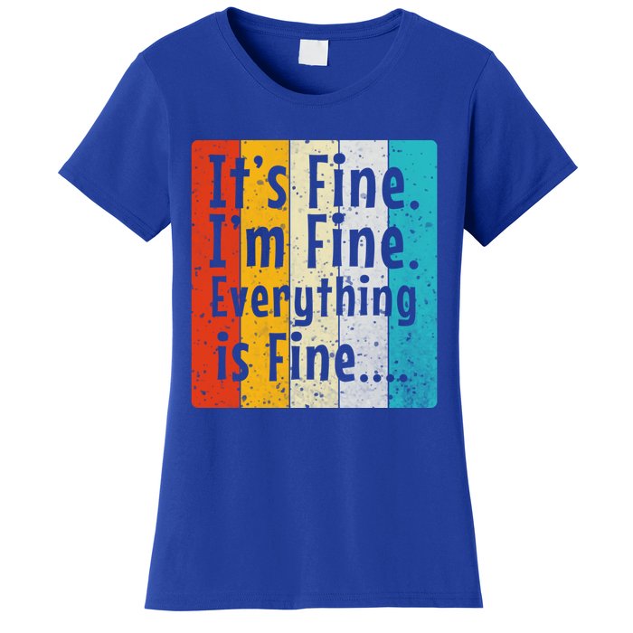 ItS Fine IM Fine Everything Is Fine Vintage Retro Style Meaningful Gift Women's T-Shirt