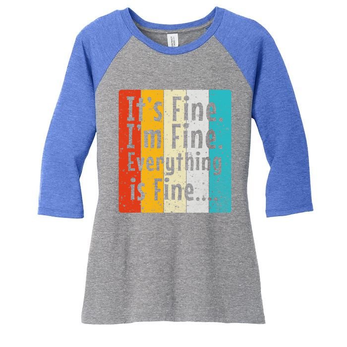 ItS Fine IM Fine Everything Is Fine Vintage Retro Style Meaningful Gift Women's Tri-Blend 3/4-Sleeve Raglan Shirt