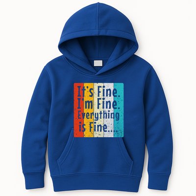 ItS Fine IM Fine Everything Is Fine Vintage Retro Style Meaningful Gift Kids Hoodie