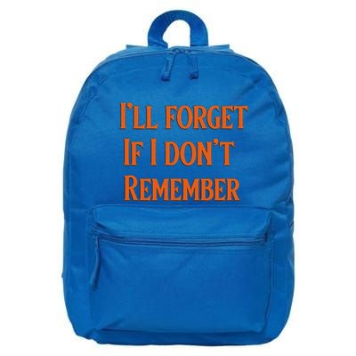 ILl Forget If I DonT Remember 16 in Basic Backpack