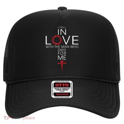 I Fell In Love Who Died For Me! Best High Crown Mesh Back Trucker Hat