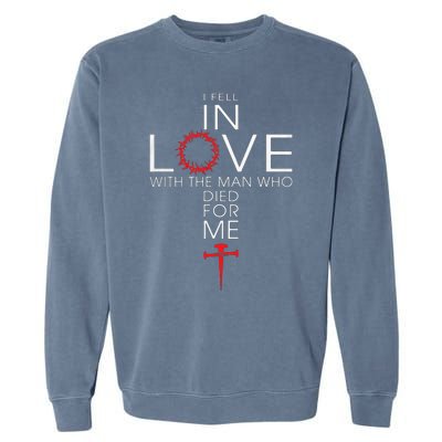 I Fell In Love Who Died For Me! Best Garment-Dyed Sweatshirt