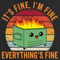 Its Fine Im Fine Everythings Fine Dumpster Fire Cool Comfort Performance Bucket Hat