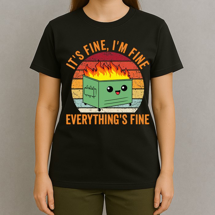 Its Fine Im Fine Everythings Fine Dumpster Fire T-Shirt
