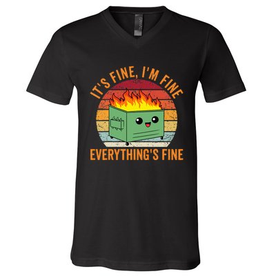 Its Fine Im Fine Everythings Fine Dumpster Fire V-Neck T-Shirt