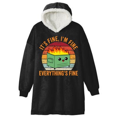 Its Fine Im Fine Everythings Fine Dumpster Fire Hooded Wearable Blanket