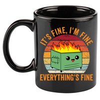 Its Fine Im Fine Everythings Fine Dumpster Fire 11oz C Handle Ceramic Mug