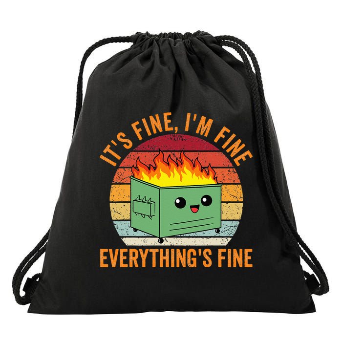 Its Fine Im Fine Everythings Fine Dumpster Fire Drawstring Bag