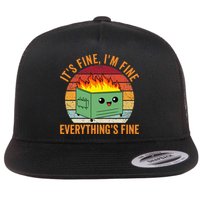 Its Fine Im Fine Everythings Fine Dumpster Fire Flatbill Hat