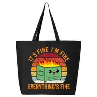 Its Fine Im Fine Everythings Fine Dumpster Fire 25L Jumbo Tote