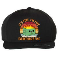 Its Fine Im Fine Everythings Fine Dumpster Fire Wool Snapback Cap