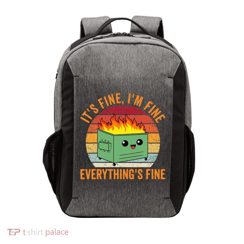 Its Fine Im Fine Everythings Fine Dumpster Fire Vector Backpack
