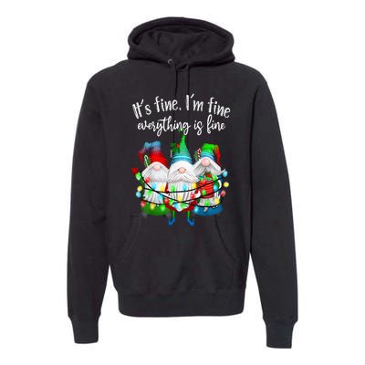 It's Fine I'm Fine Everything Is Fine Gnome Christmas Lights Premium Hoodie