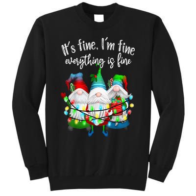 It's Fine I'm Fine Everything Is Fine Gnome Christmas Lights Tall Sweatshirt