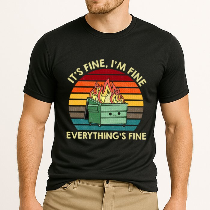 ItS Fine IM Fine EverythingS Fine Dumpster On Fire Cooling Performance Crew T-Shirt