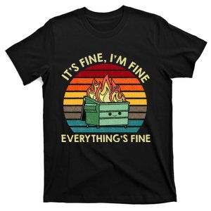 ItS Fine IM Fine EverythingS Fine Dumpster On Fire T-Shirt