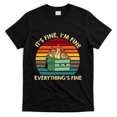 ItS Fine IM Fine EverythingS Fine Dumpster On Fire T-Shirt
