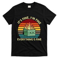 ItS Fine IM Fine EverythingS Fine Dumpster On Fire T-Shirt