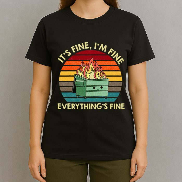 ItS Fine IM Fine EverythingS Fine Dumpster On Fire T-Shirt