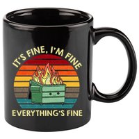 ItS Fine IM Fine EverythingS Fine Dumpster On Fire 11oz C Handle Ceramic Mug