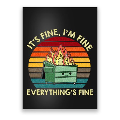 ItS Fine IM Fine EverythingS Fine Dumpster On Fire Poster