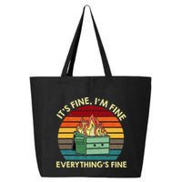 ItS Fine IM Fine EverythingS Fine Dumpster On Fire 25L Jumbo Tote