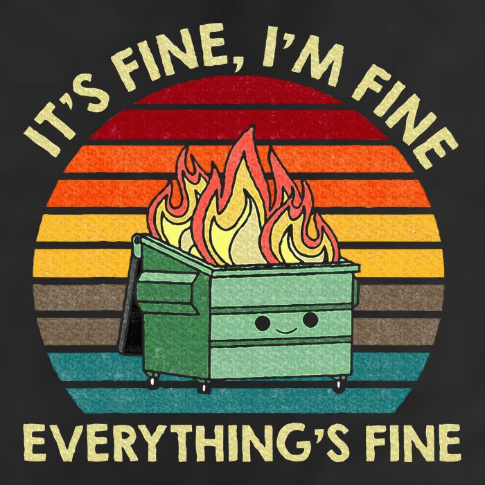 ItS Fine IM Fine EverythingS Fine Dumpster On Fire 25L Jumbo Tote