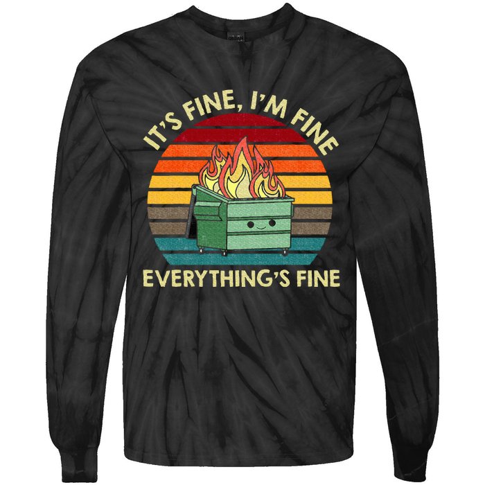 ItS Fine IM Fine EverythingS Fine Dumpster On Fire Tie-Dye Long Sleeve Shirt