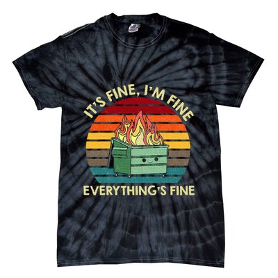 ItS Fine IM Fine EverythingS Fine Dumpster On Fire Tie-Dye T-Shirt