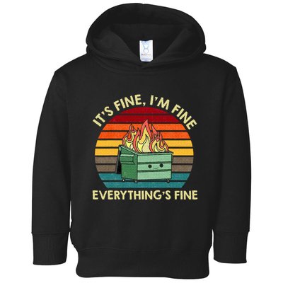 ItS Fine IM Fine EverythingS Fine Dumpster On Fire Toddler Hoodie