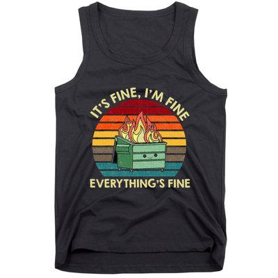ItS Fine IM Fine EverythingS Fine Dumpster On Fire Tank Top