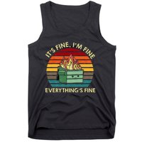 ItS Fine IM Fine EverythingS Fine Dumpster On Fire Tank Top