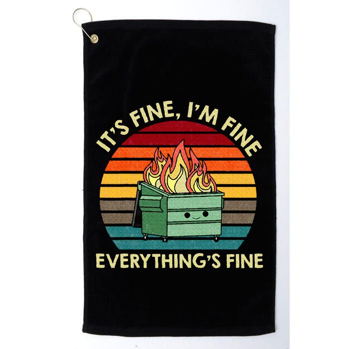ItS Fine IM Fine EverythingS Fine Dumpster On Fire Golf Towel