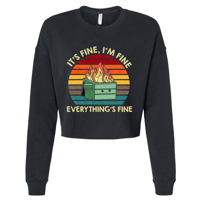 ItS Fine IM Fine EverythingS Fine Dumpster On Fire Cropped Pullover Crew