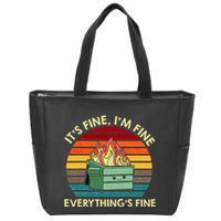 ItS Fine IM Fine EverythingS Fine Dumpster On Fire Zip Tote Bag